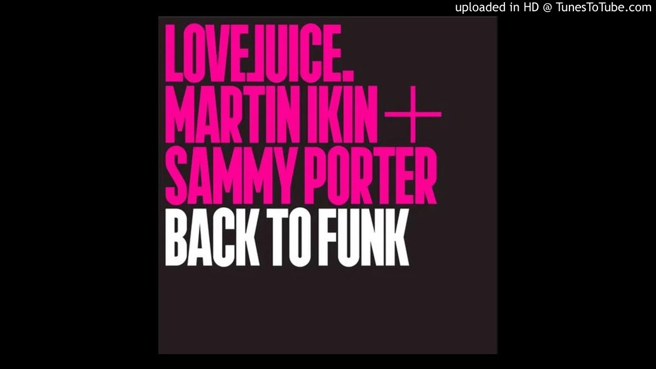 Martin Ikin & Sammy Porter - Back To Funk (Original Mix)