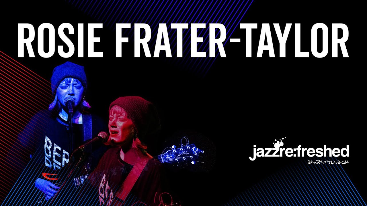 jazz re:freshed weekly presents... Rosie Frater-Taylor Live