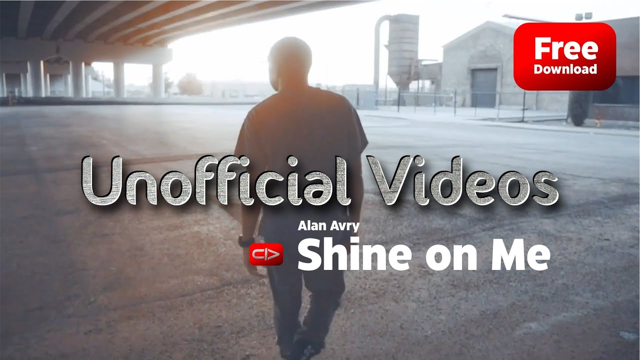 Shine On Me - Alan Avry (unofficial videos)