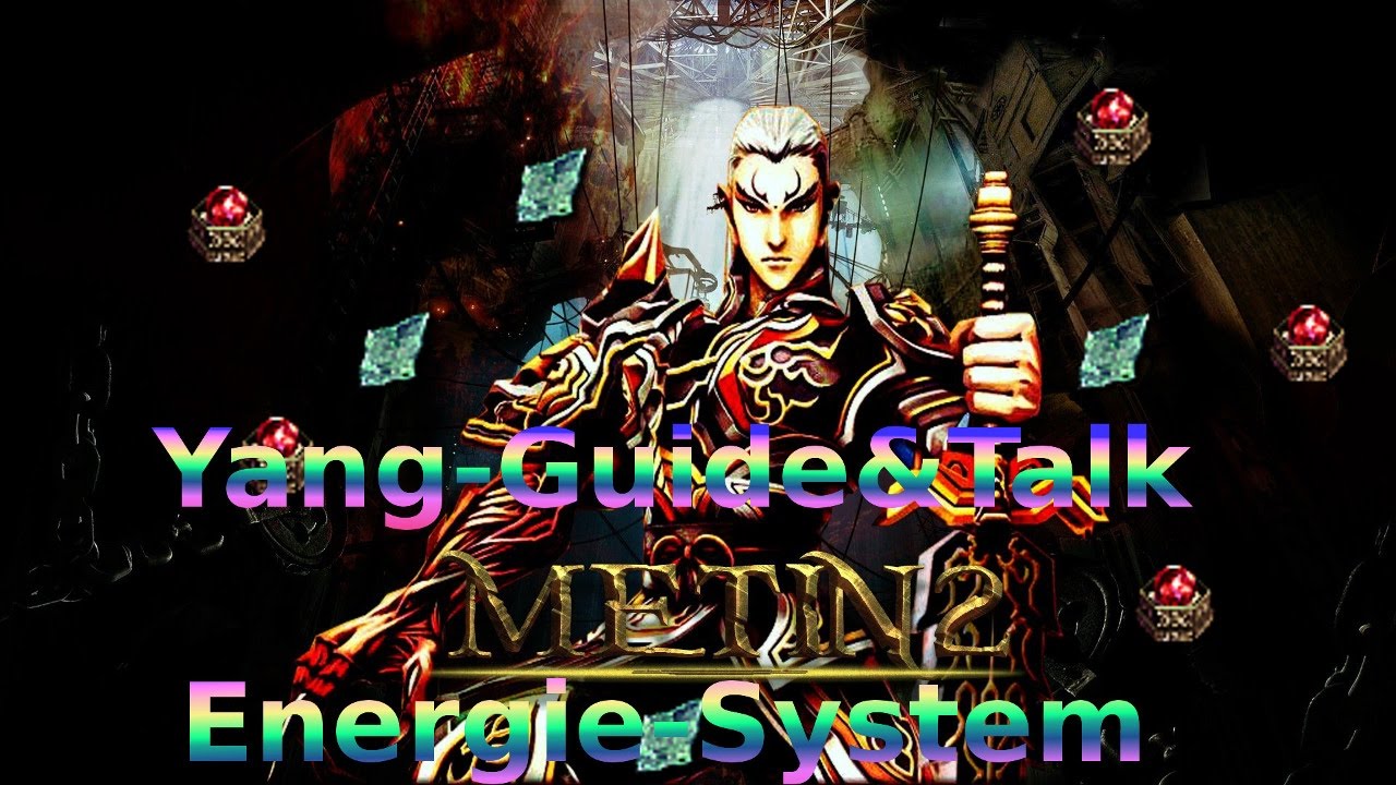 Let's Play Metin2: Energie-System Yang-Guide & Talk
