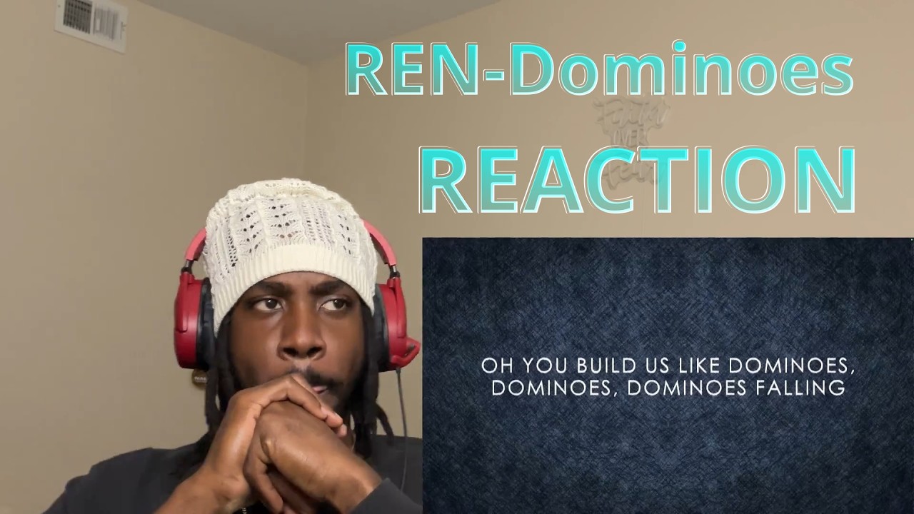 REN-DOMINOES (REACTION)