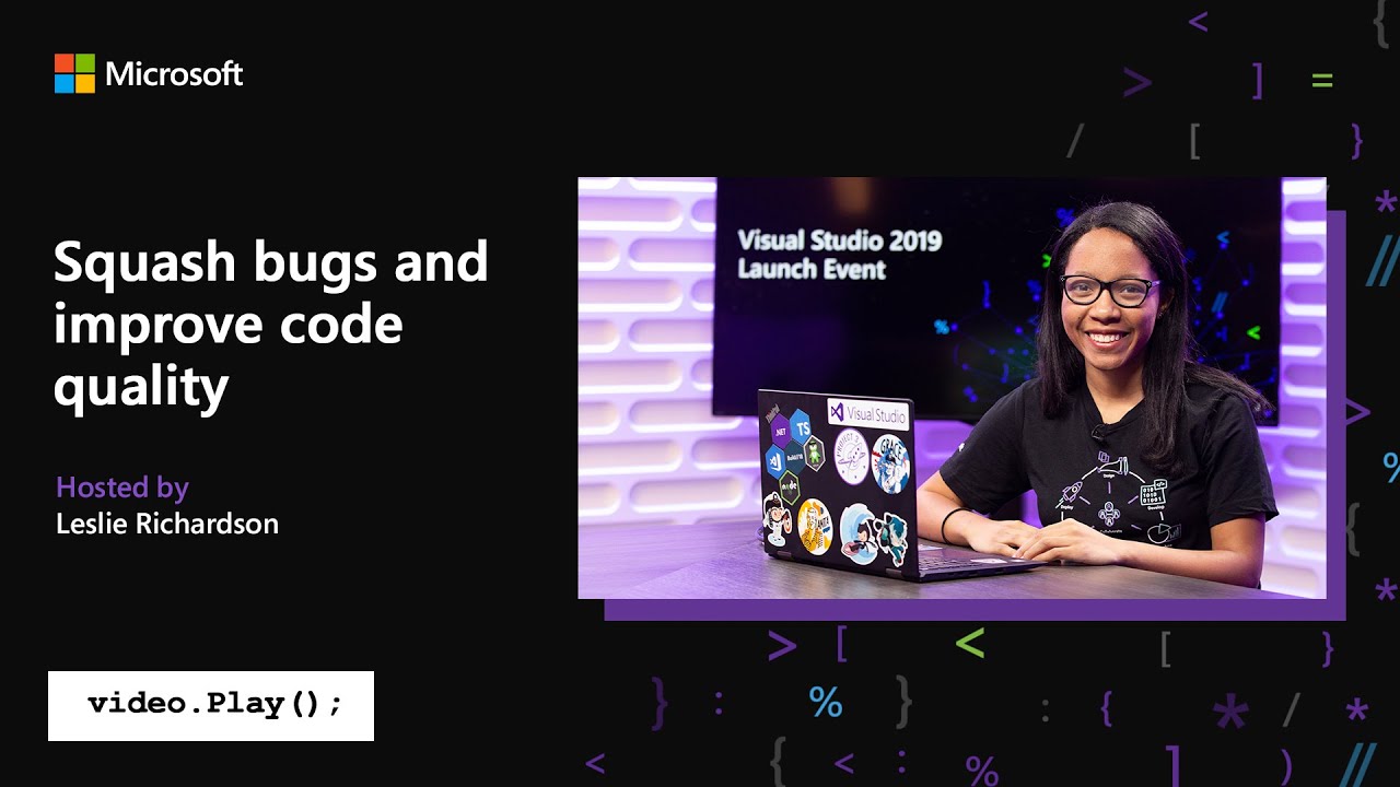 Visual Studio 2019 Launch: Squash bugs and improve code quality