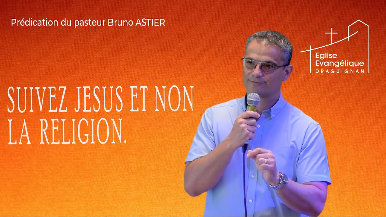 Suivez Jésus et non la religion - ADD de Draguignan