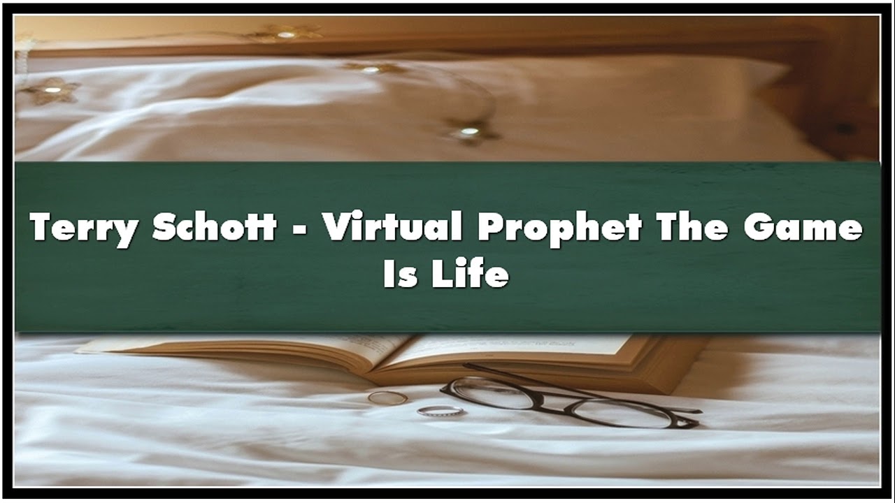 Terry Schott Virtual Prophet The Game Is Life Audiobook