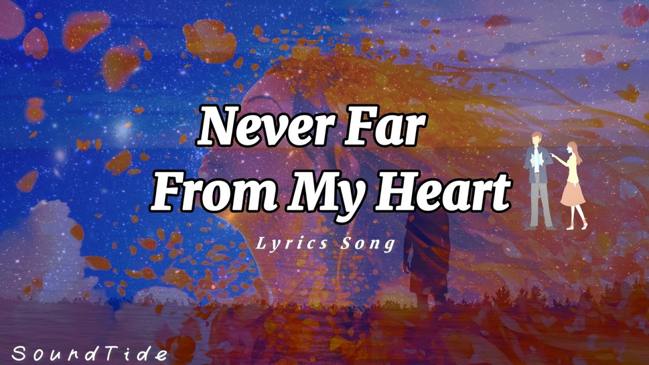 Never Far From My Heart 💛&ndash;| Heartfelt Romantic Love Song (Lyrics)