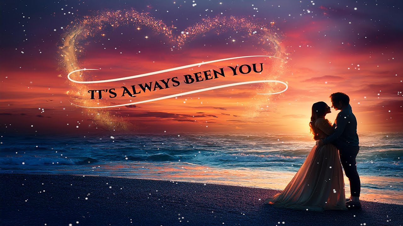 The Love Song That Finds You When You Need It Most | It's Always Been You