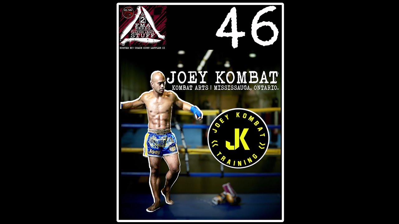 2 FMA-Nerds Talking About Stuff | Ep 46 | Joey Kombat | Kombat Arts