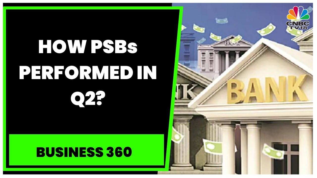 Decoding The Q2FY23 Report Card Of Public Sector Banks | Business 360 | CNBC-TV18