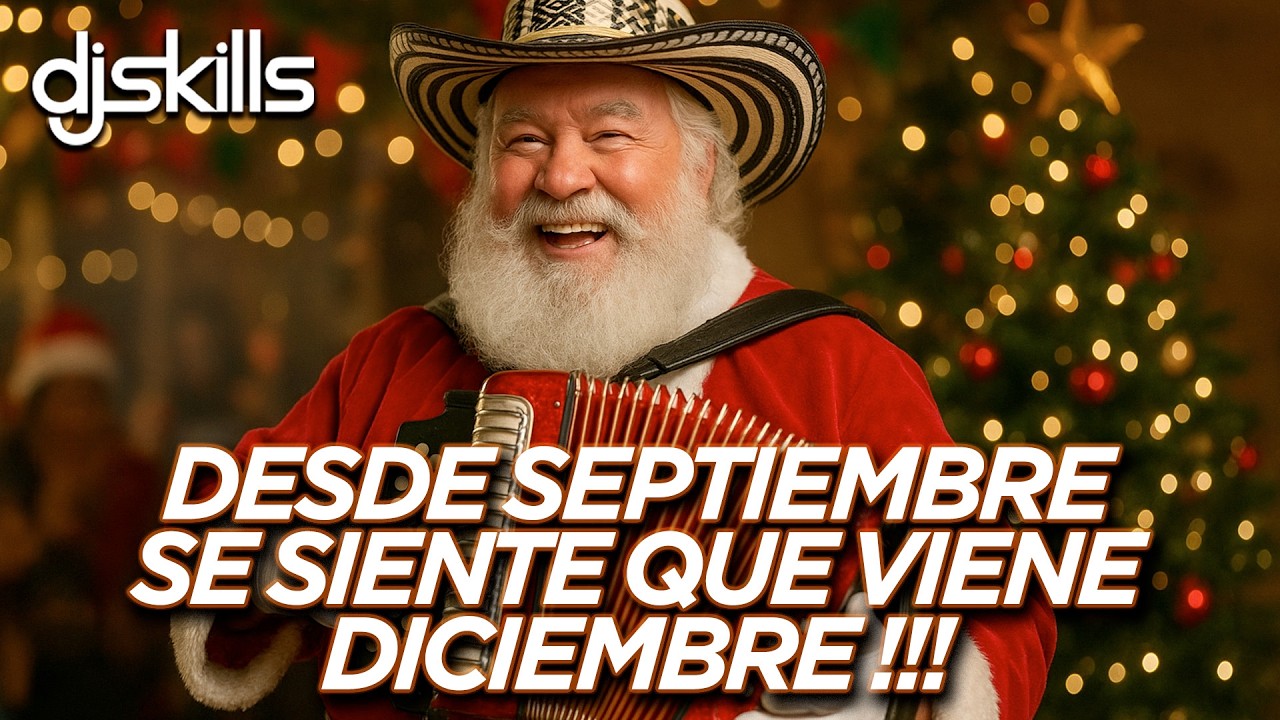 DESDE SEPTIEMBRE SE SIENTE QUE VIENE DICIEMBRE - MIX DJ SKILLS 2025