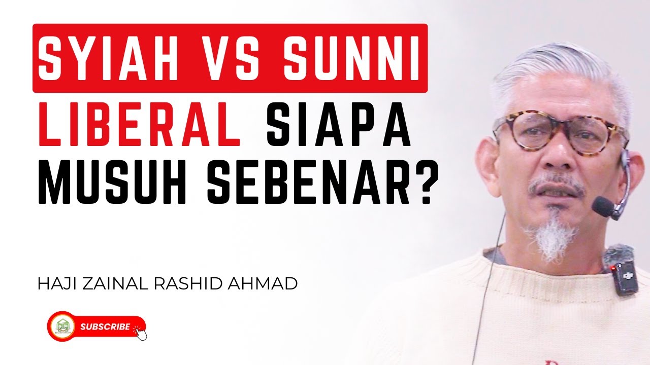 Syiah Vs Sunni Liberal, Siapa Musuh Yang Lebih Merbahaya? - Hj Zainal Rashid Ahmad (ZRA)