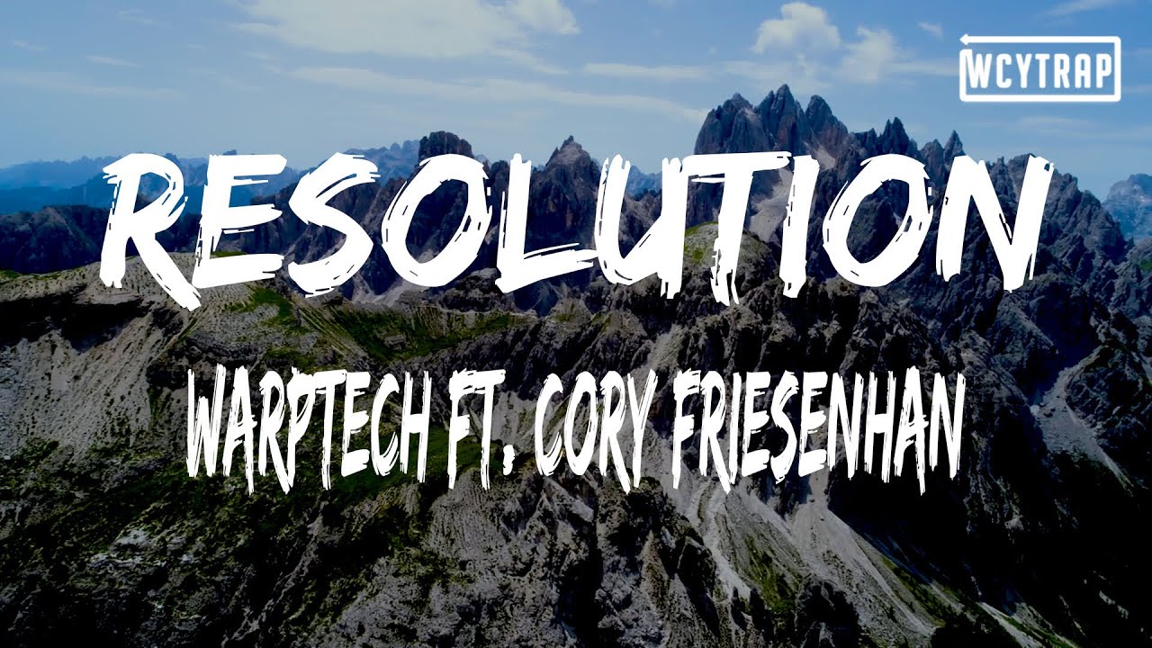 Warptech ft. Cory Friesenhan - Resolution(Lyrics)