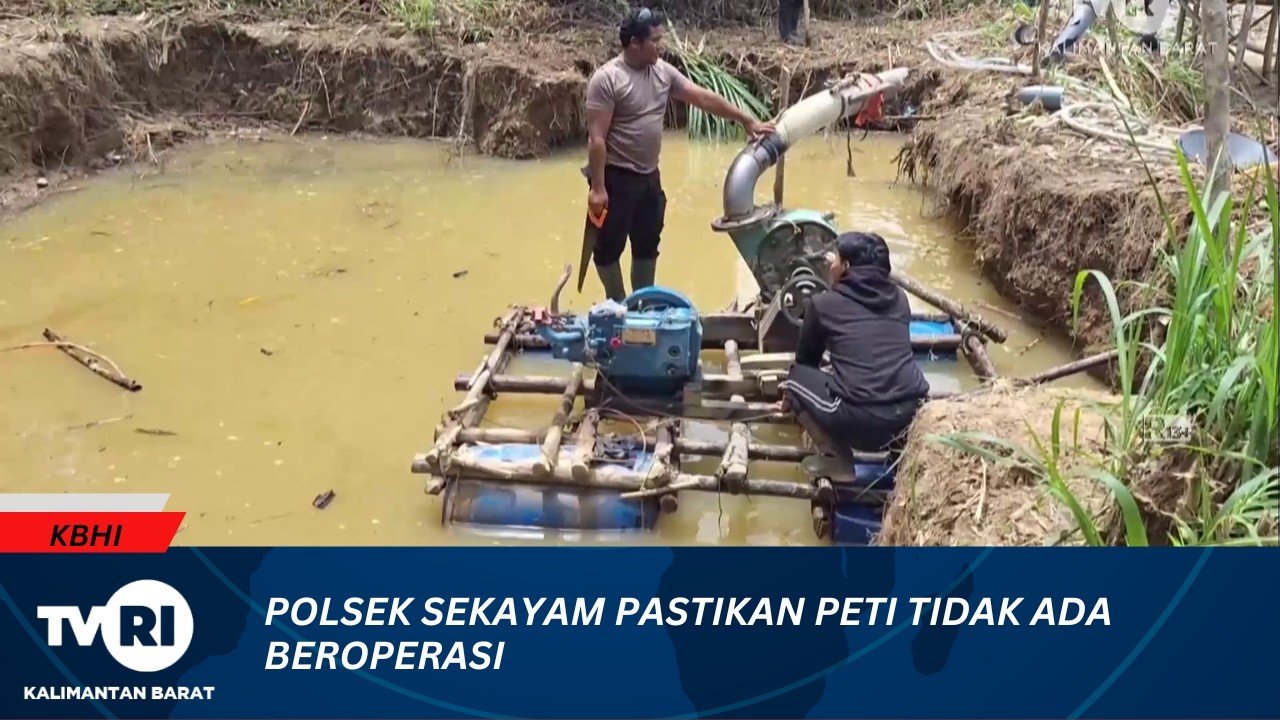 6 FEBRUARI 2026 POLSEK SEKAYAM PASTIKAN PETI TIDAK ADA BEROPERASI