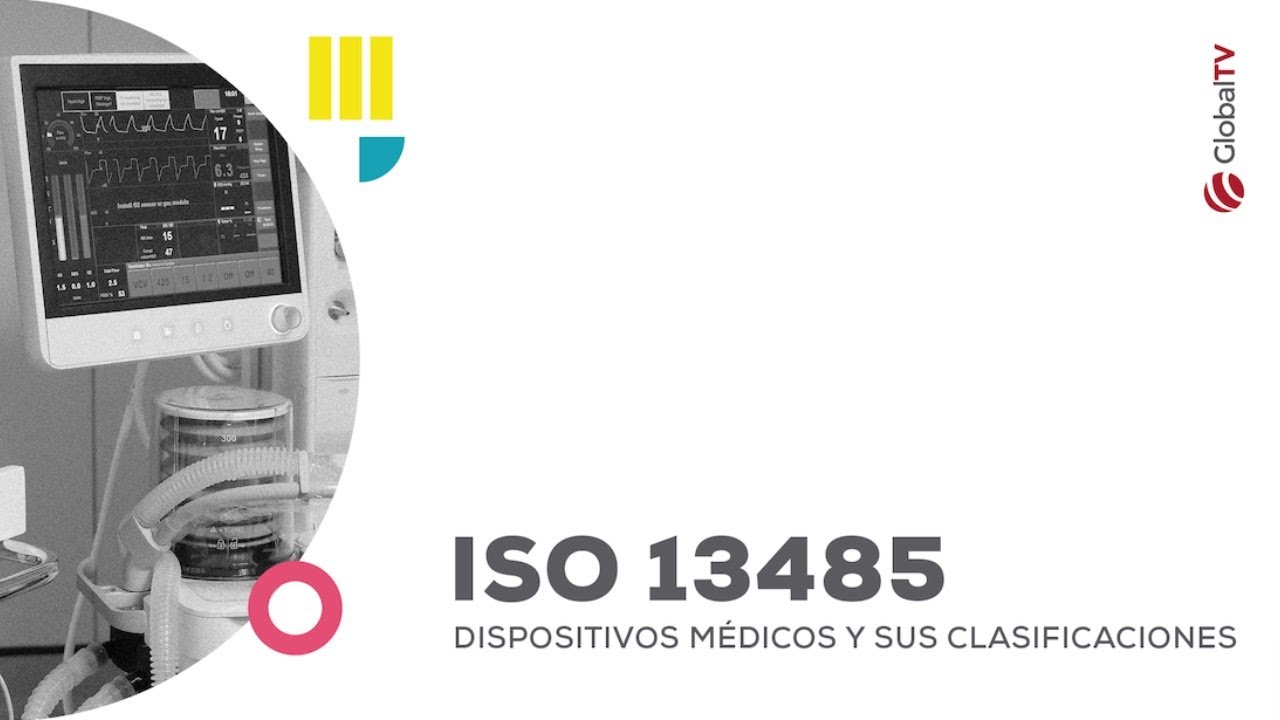 Conferencia: ISO 13485 - Dispositivos médicos y sus clasificaciones