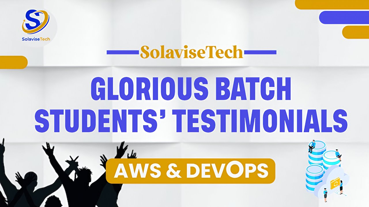 AWS & DevOps Students’ Testimonials – Glorious Batch | SolaviseTech