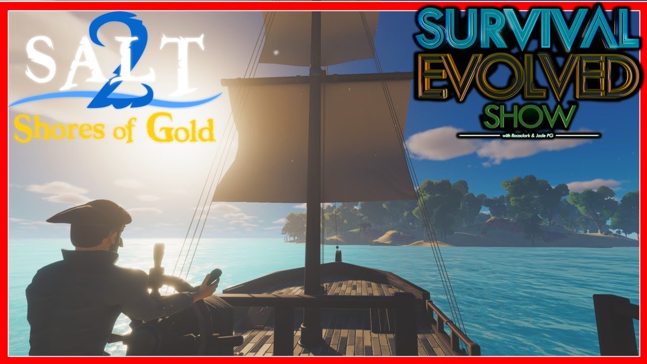 SALT 2 Pirate Survival Plus Talking All Things Gaming With @Raasclark For Survival Evolved Show