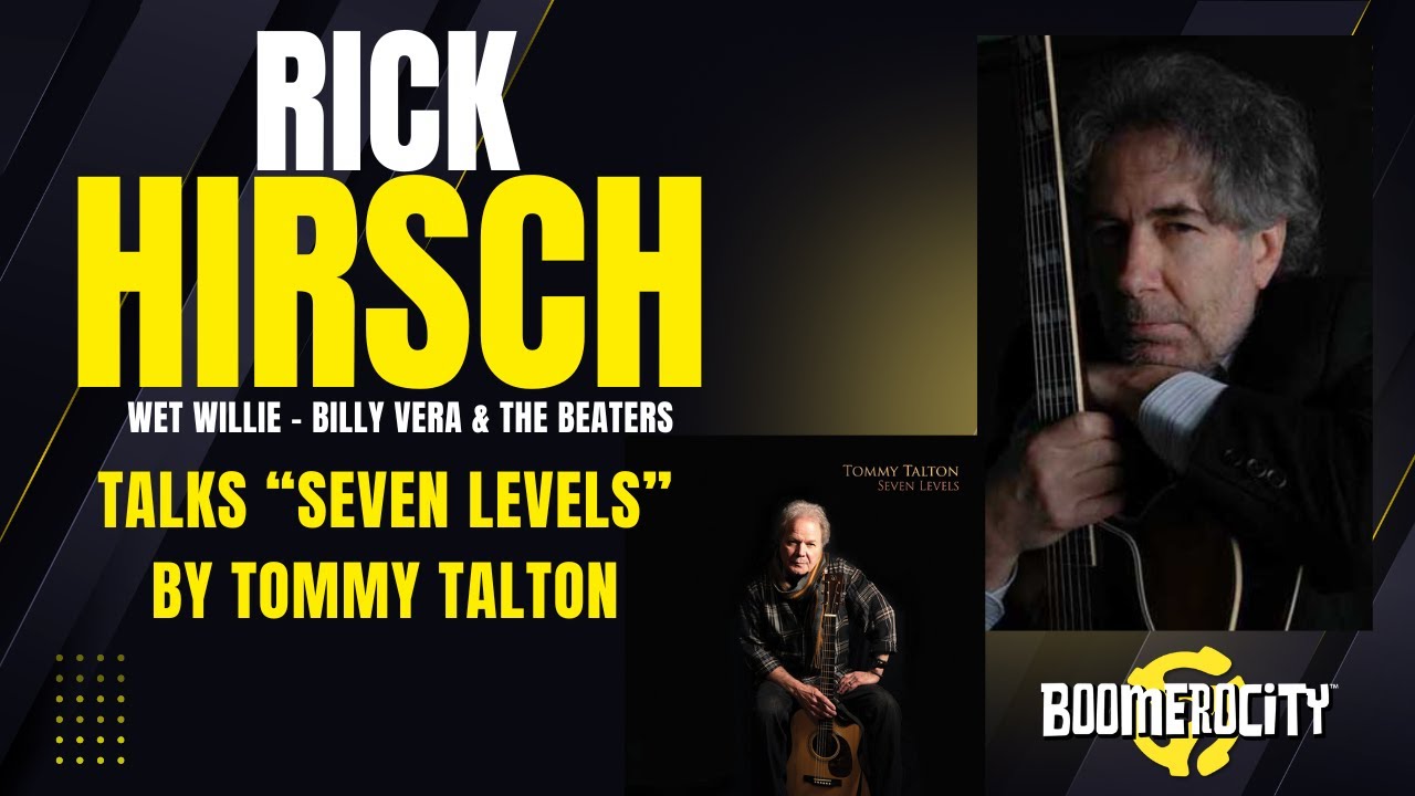 Rick Hirsch Reflects on His Role in Tommy Talton&rsquo;s Final Album, &ldquo;Seven Levels&rdquo;