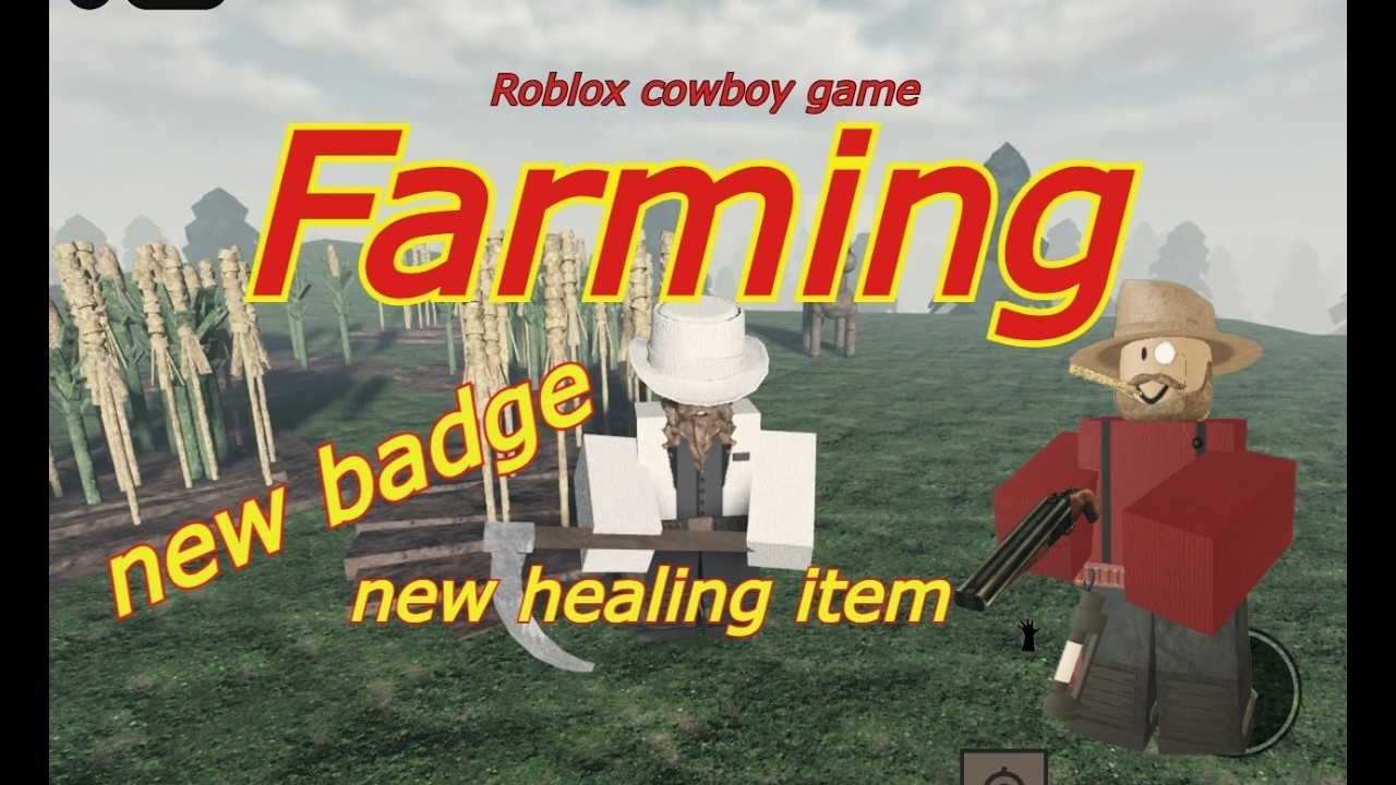 Farming, new healing item and new badge in Roblox cowboy game