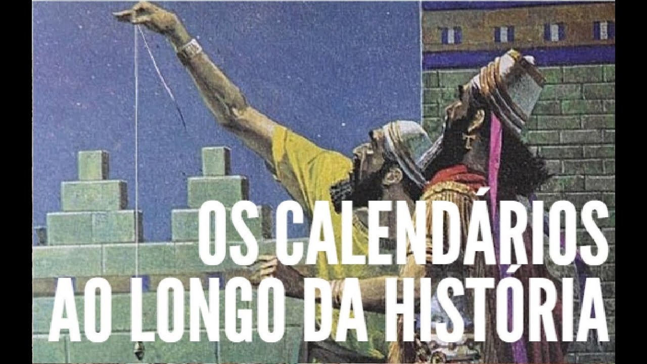 A História dos Calendários – Da suméria aos tempos modernos
