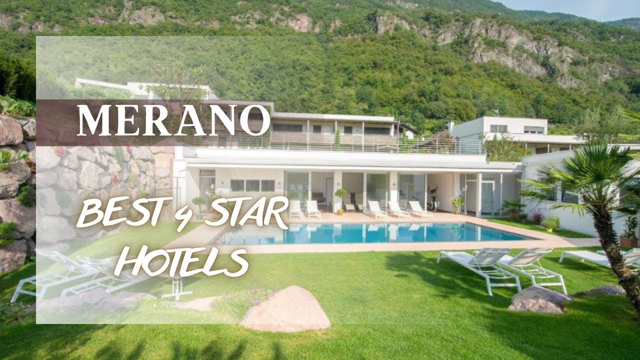 Top 10 hotels in Merano: best 4 star hotels, Italy