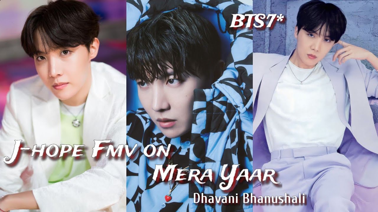 BTS Jhope fmv mera yaar ft Dhavani Bhanushali|jhope hindi edit|jhope Fmv hindi mix|BTS ft mera yaar💜