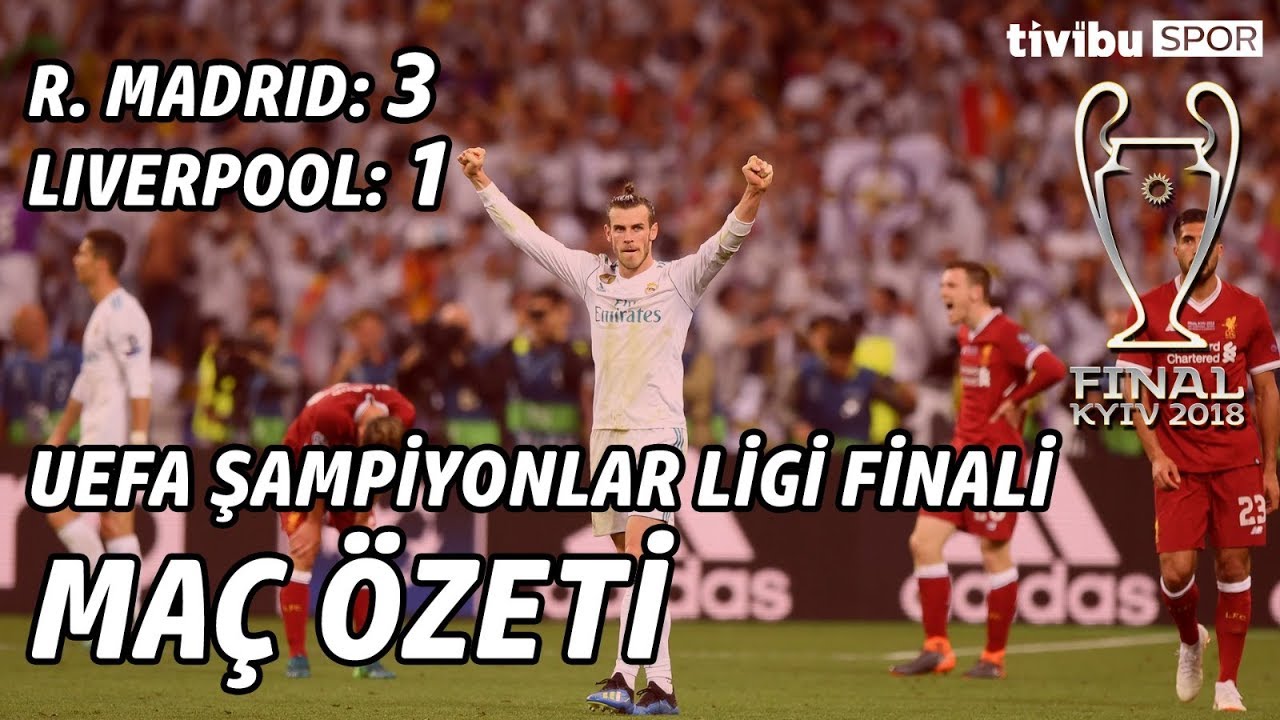UEFA Şampiyonlar Ligi Finali | Real Madrid 3-1 Liverpool Maç Özeti
