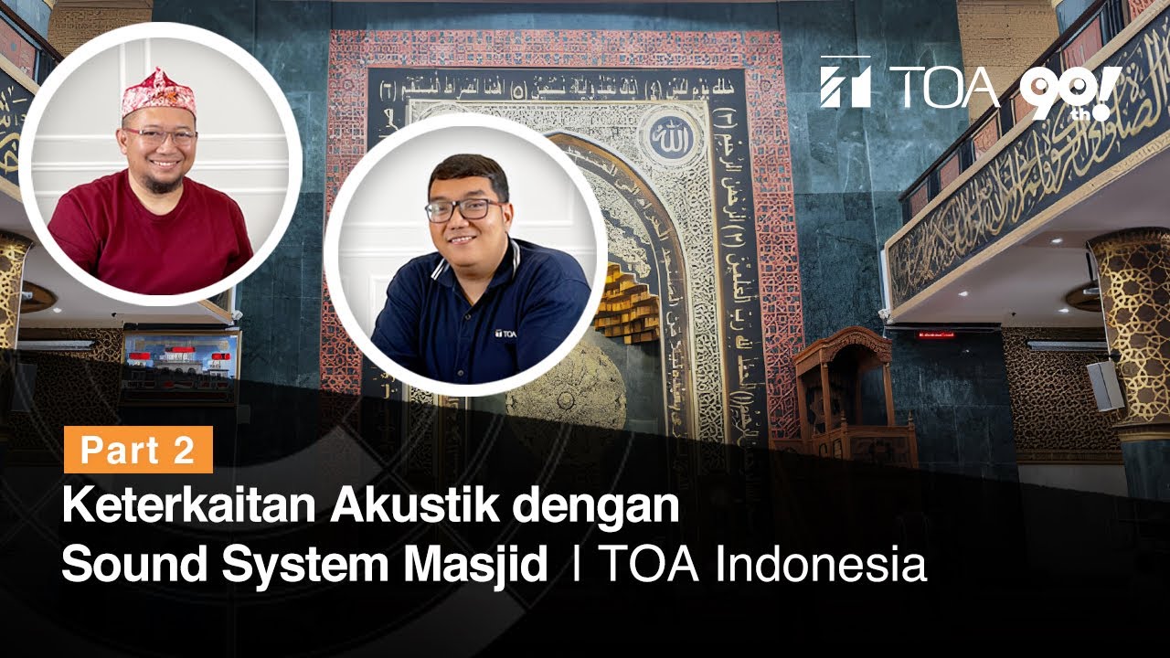Akustik Masjid erat kaitannya dengan Sound System?? Simak penjelasan langsung dari ahlinya!