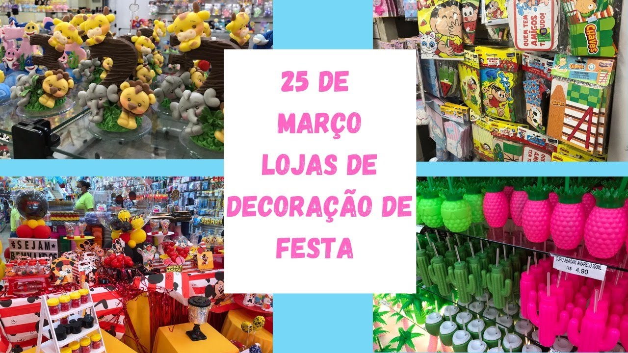 25 de Março - Lojas de decoração de festa- Camicado e muito mais…