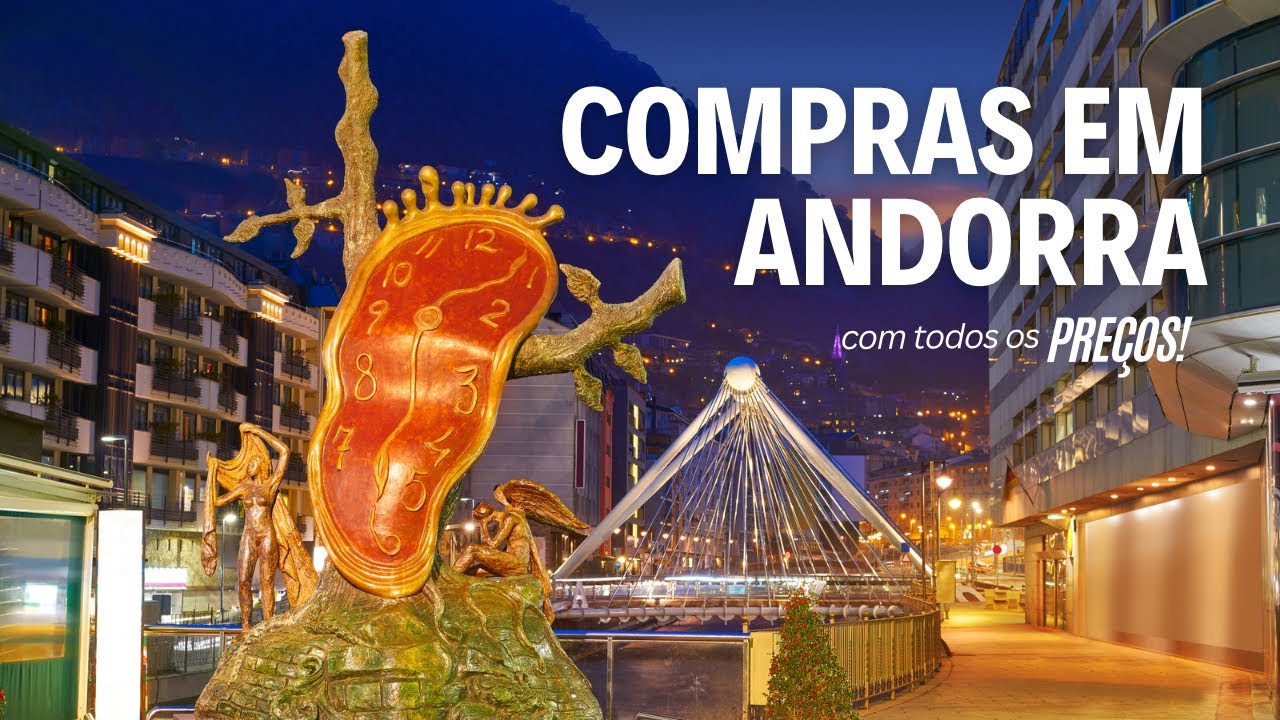 Vale mesmo a pena fazer COMPRAS em Andorra?
