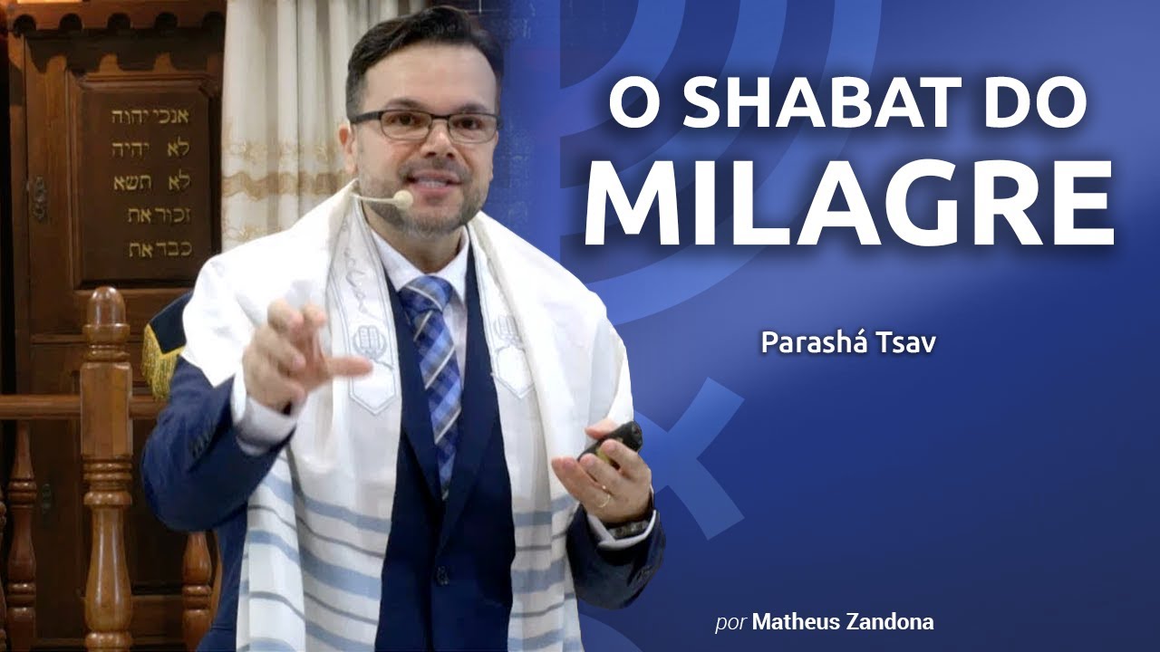 O Shabat do Milagre - Parashá Tsav - 2020/5780 - Matheus Zandona