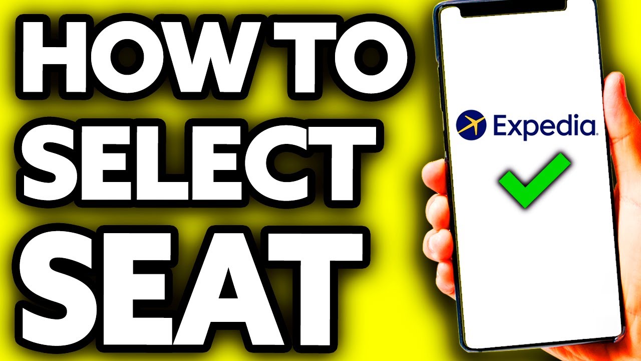 How To Select Seat on Expedia - Step by Step