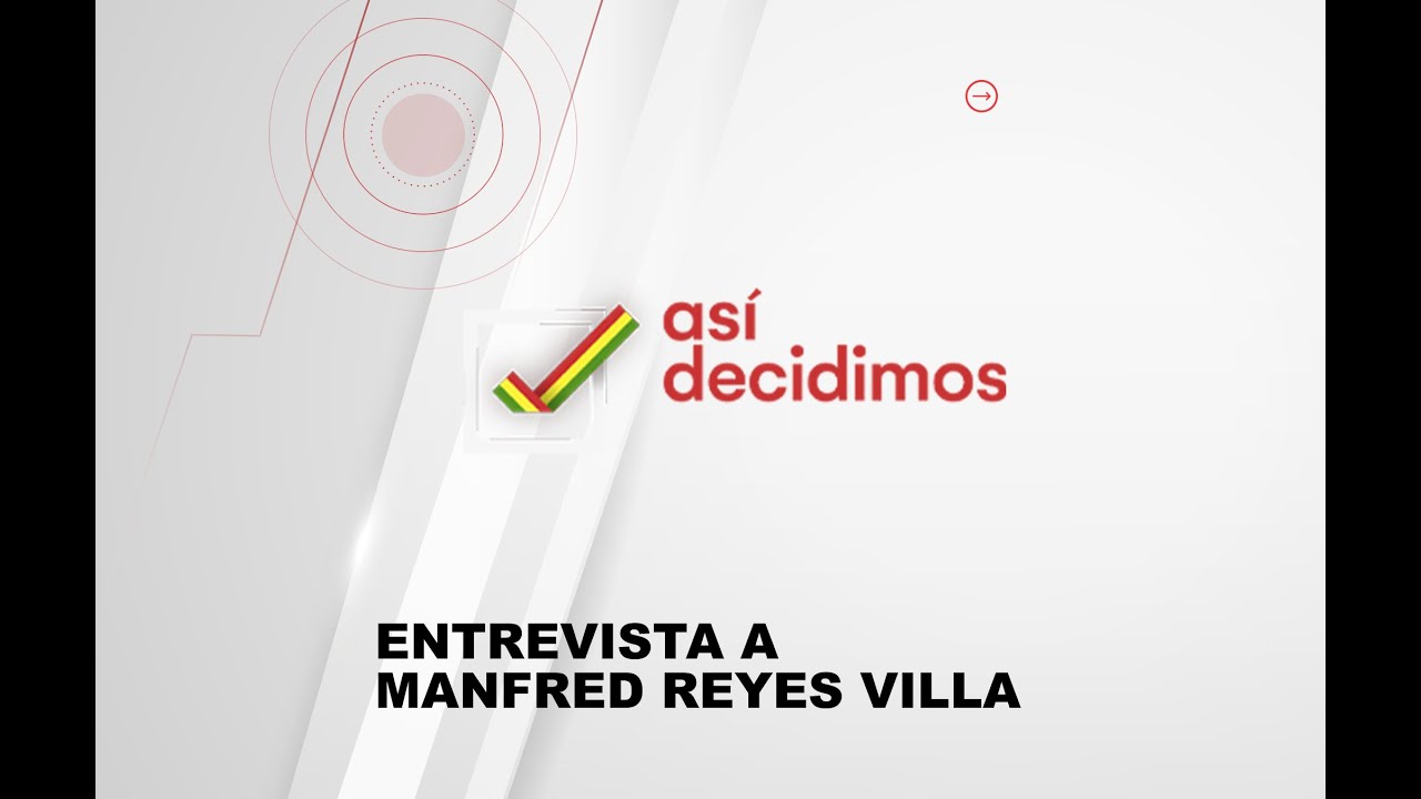 ASÍ DECIDIMOS. ENTREVISTA A MANFRED REYES VILLA