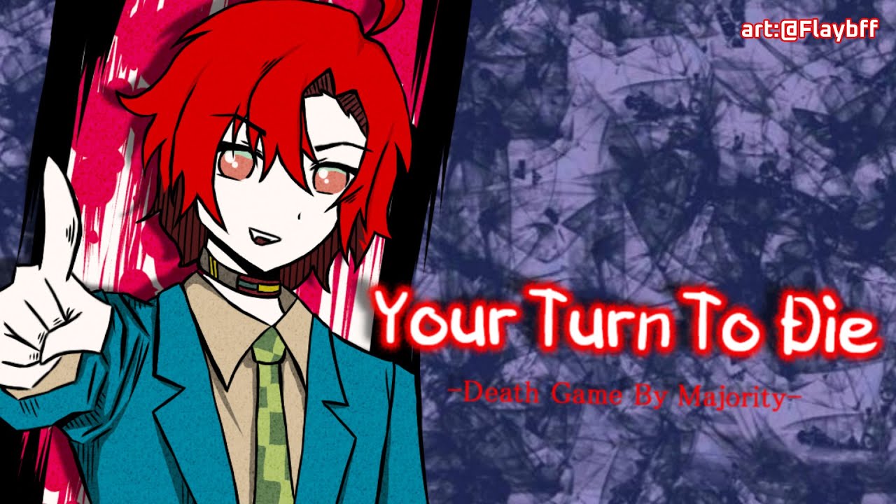 【Your Turn To Die / キミガシネ】I've Been Waiting Forever To Play, NO LONGER