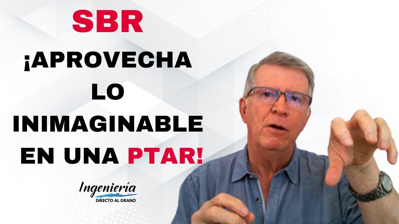 SBR, como aprovechar lo inimaginable en una planta de tratamiento de aguas residuales