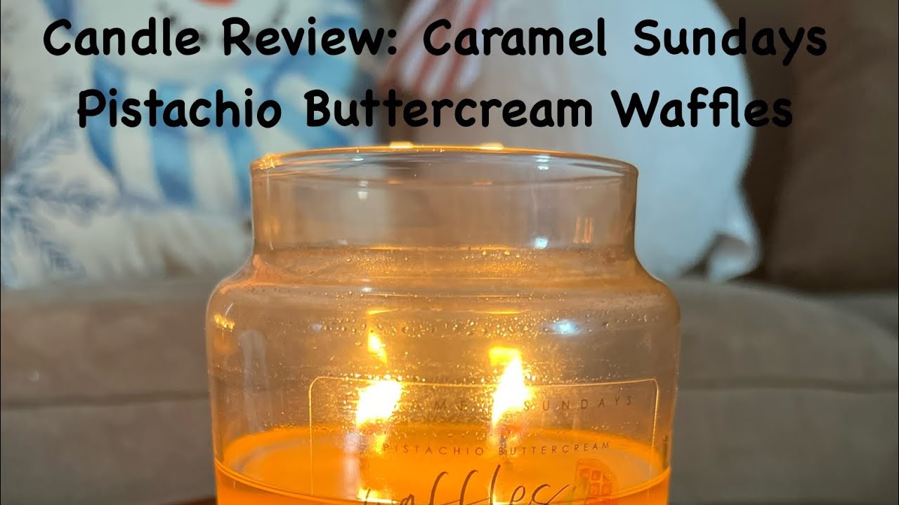Candle Review: Caramel Sundays Pistachio Buttercream Waffles 22 oz candle