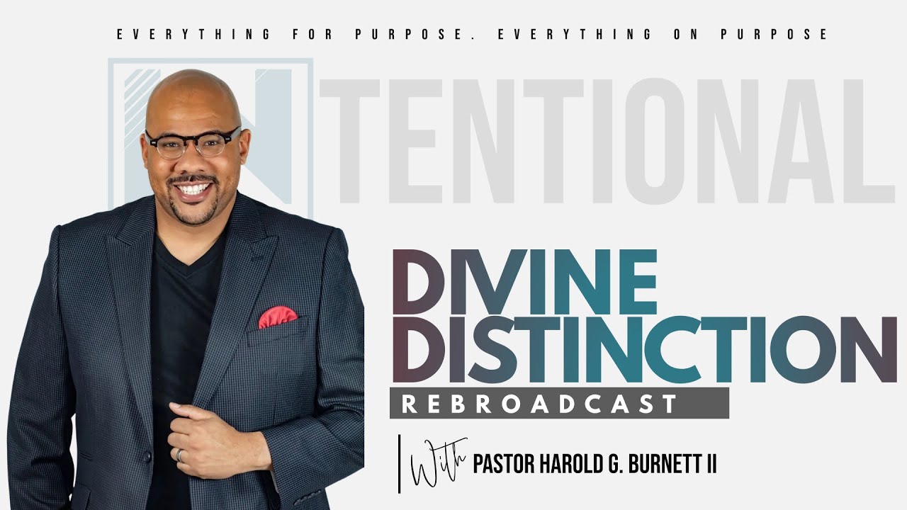 DIVINE DISTINCTION || Harold G. Burnett II