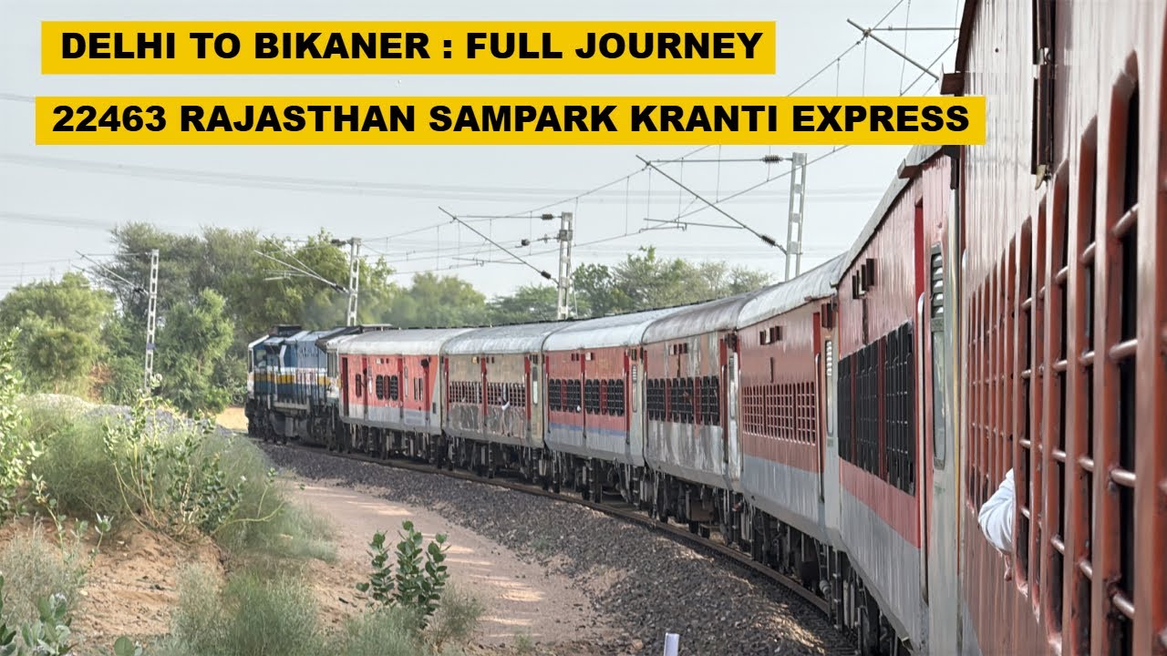 Delhi To Bikaner : Full Journey : 22463 Rajasthan Sampark Kranti Express