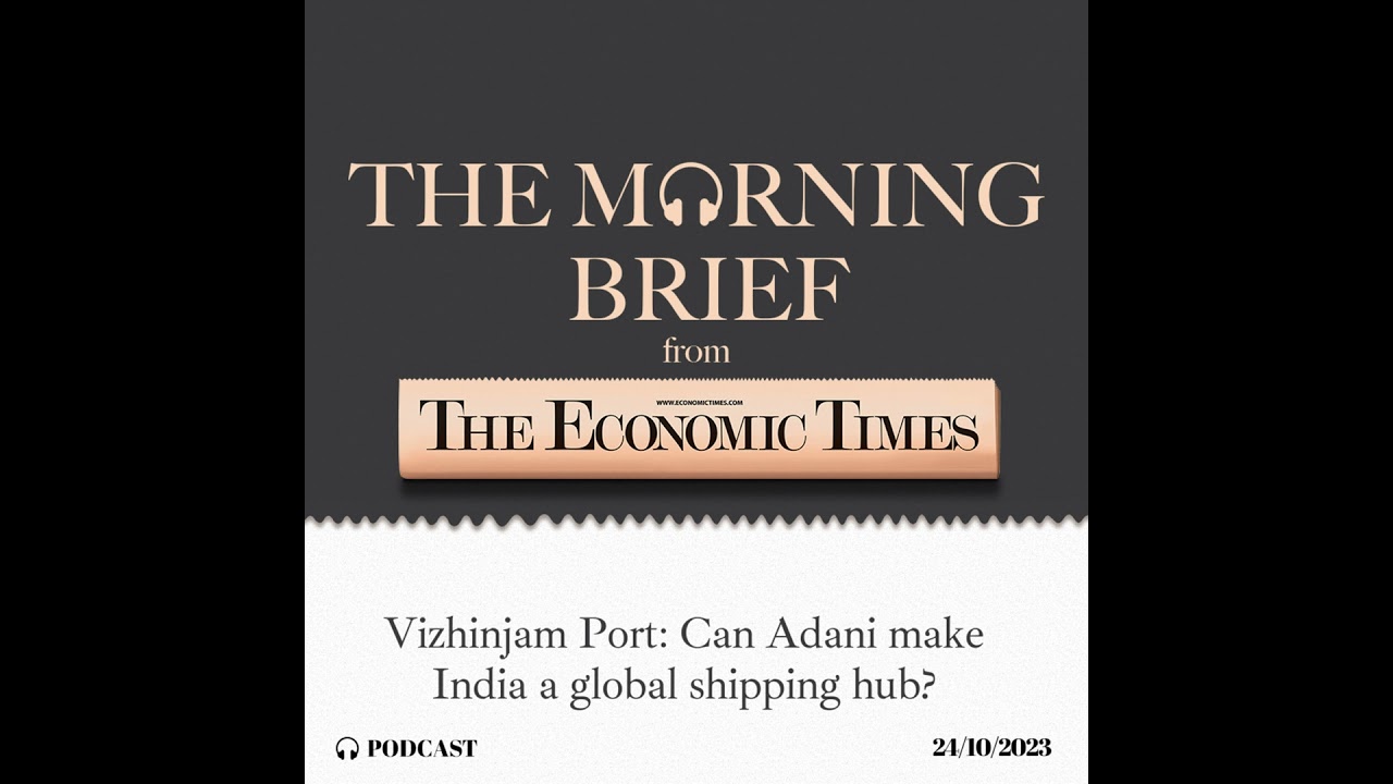 Vizhinjam Port: Can Adani make India a global shipping hub?