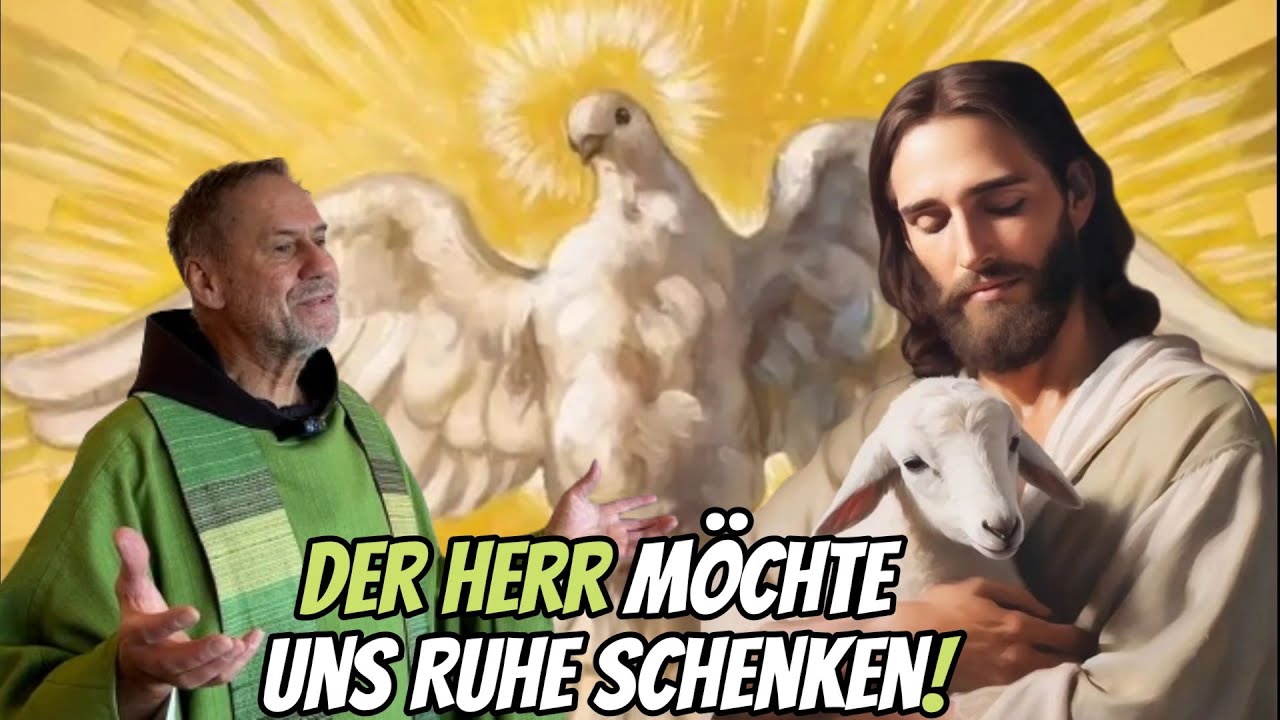 Der Herr möchte uns Ruhe schenken! | Pater Leonhard