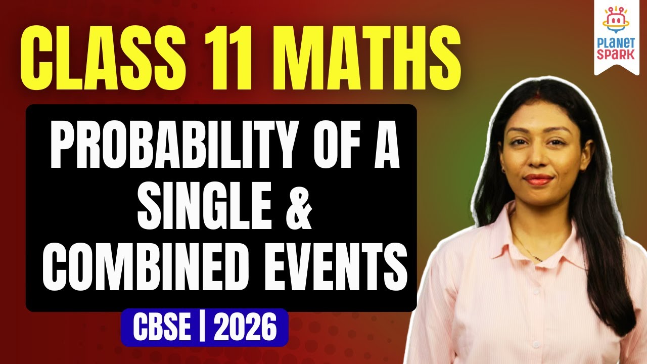 Class 11 Maths Probability – Single & Combined Events | CBSE 2026 Explained #planetspark