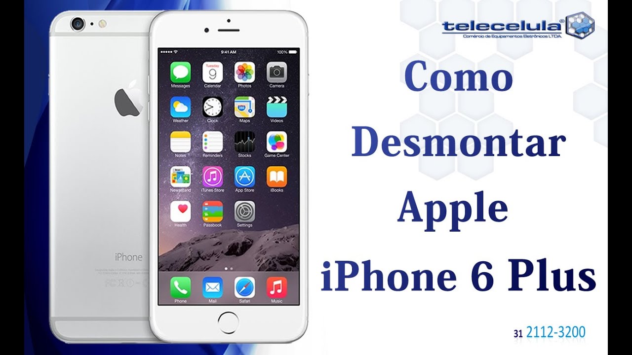 Como Desmontar o iPhone 6 Plus,  Disassembly - TELECELULA