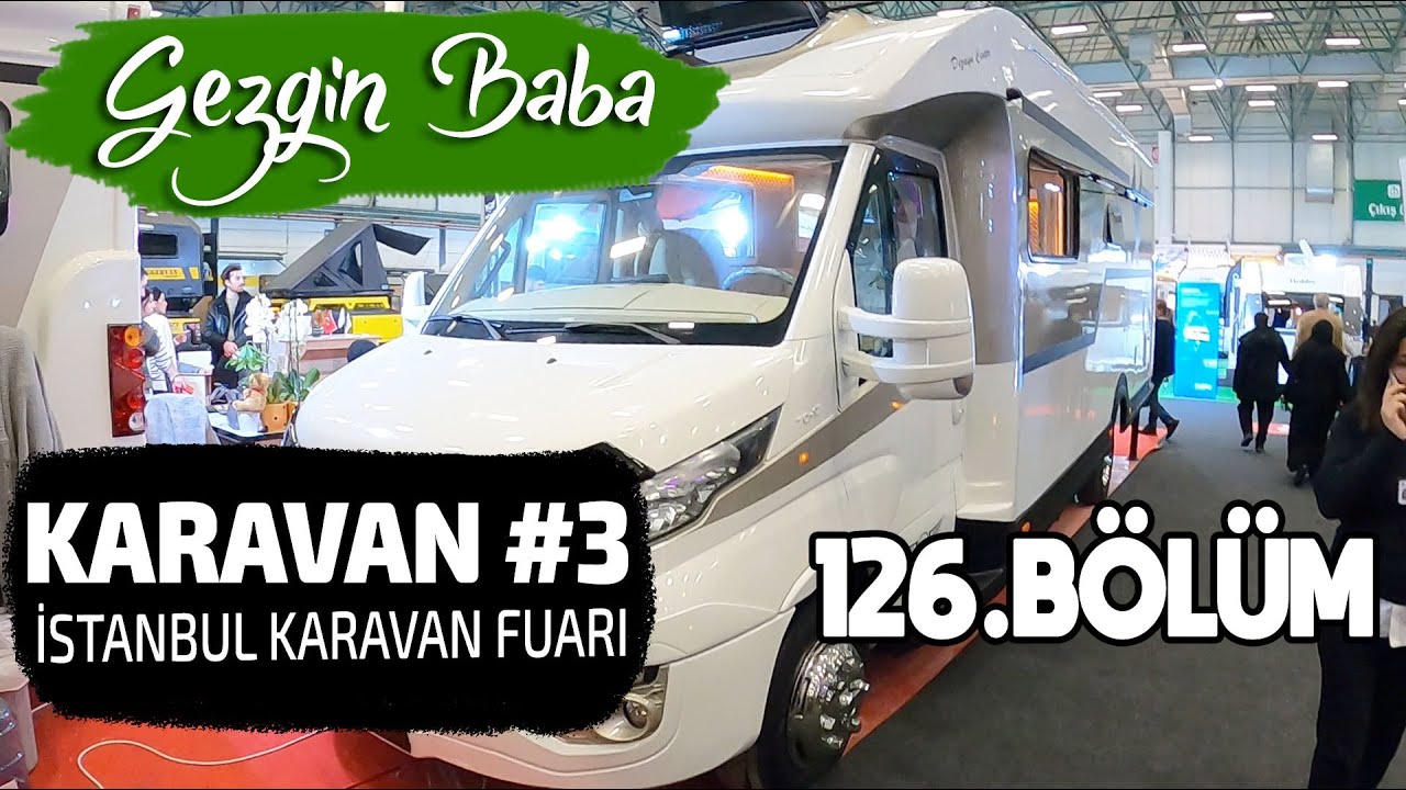 Karavan Fuarı | İstanbul Karavanist Karavan Fuarı 2024 | Karavan Fuarı #3 | Gezgin Baba | 126.Bölüm