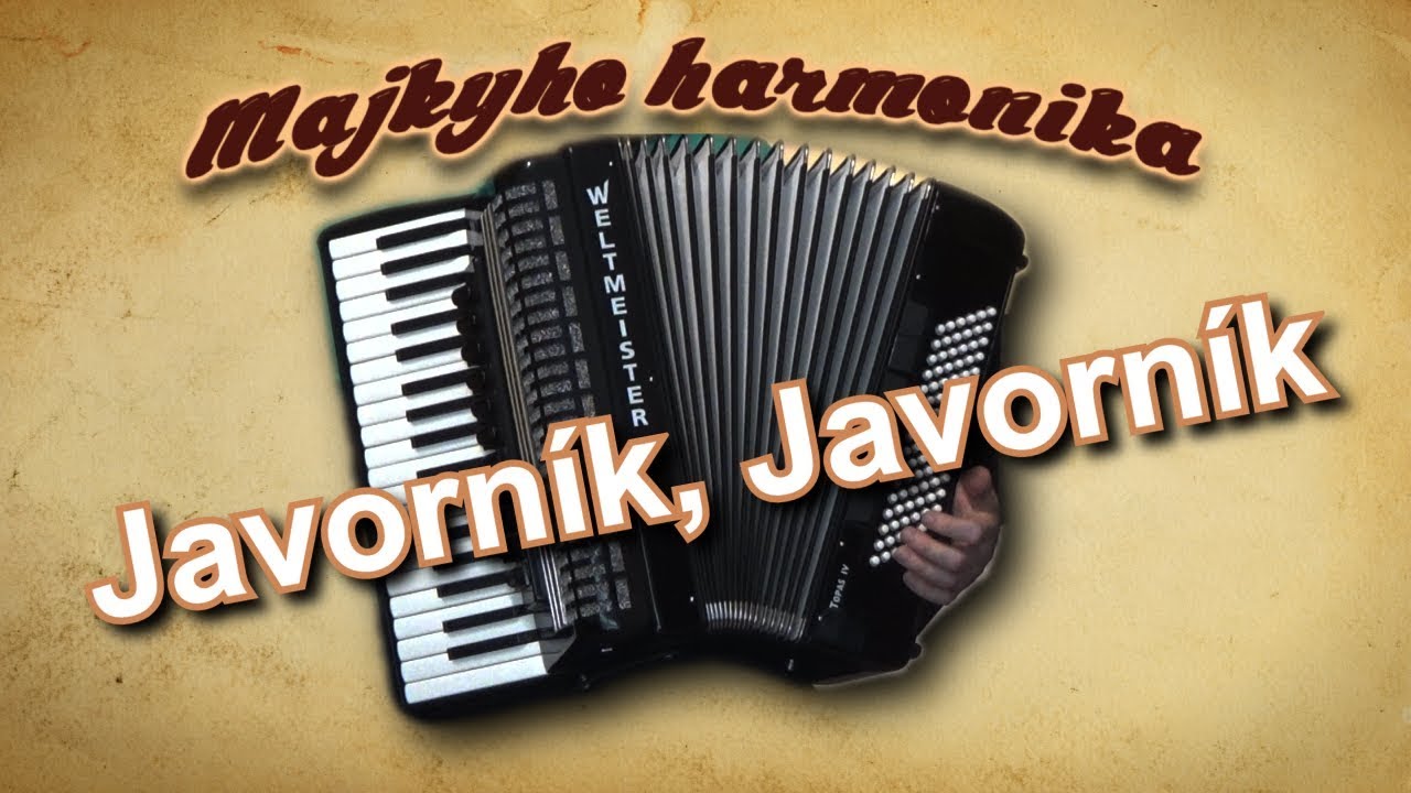 Majky - Javorník, Javorník (akordeón)
