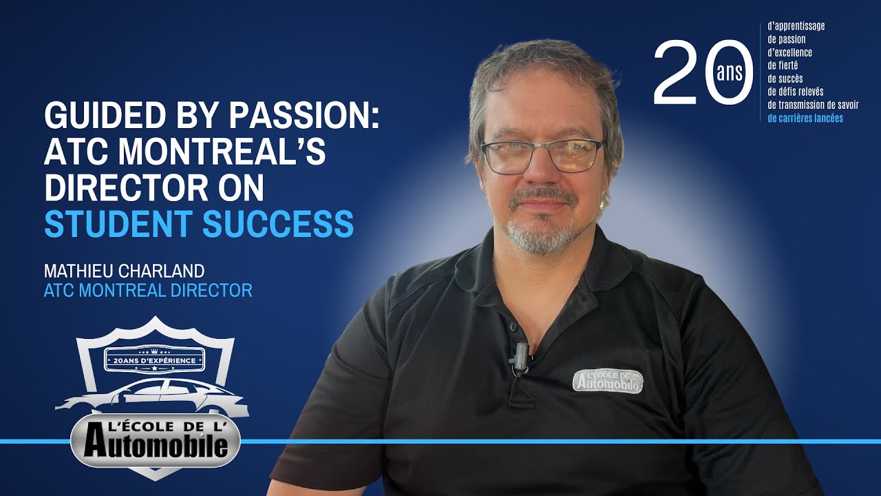 ATC Montreal Director Shares How Automotive Training Builds Confidence & Careers