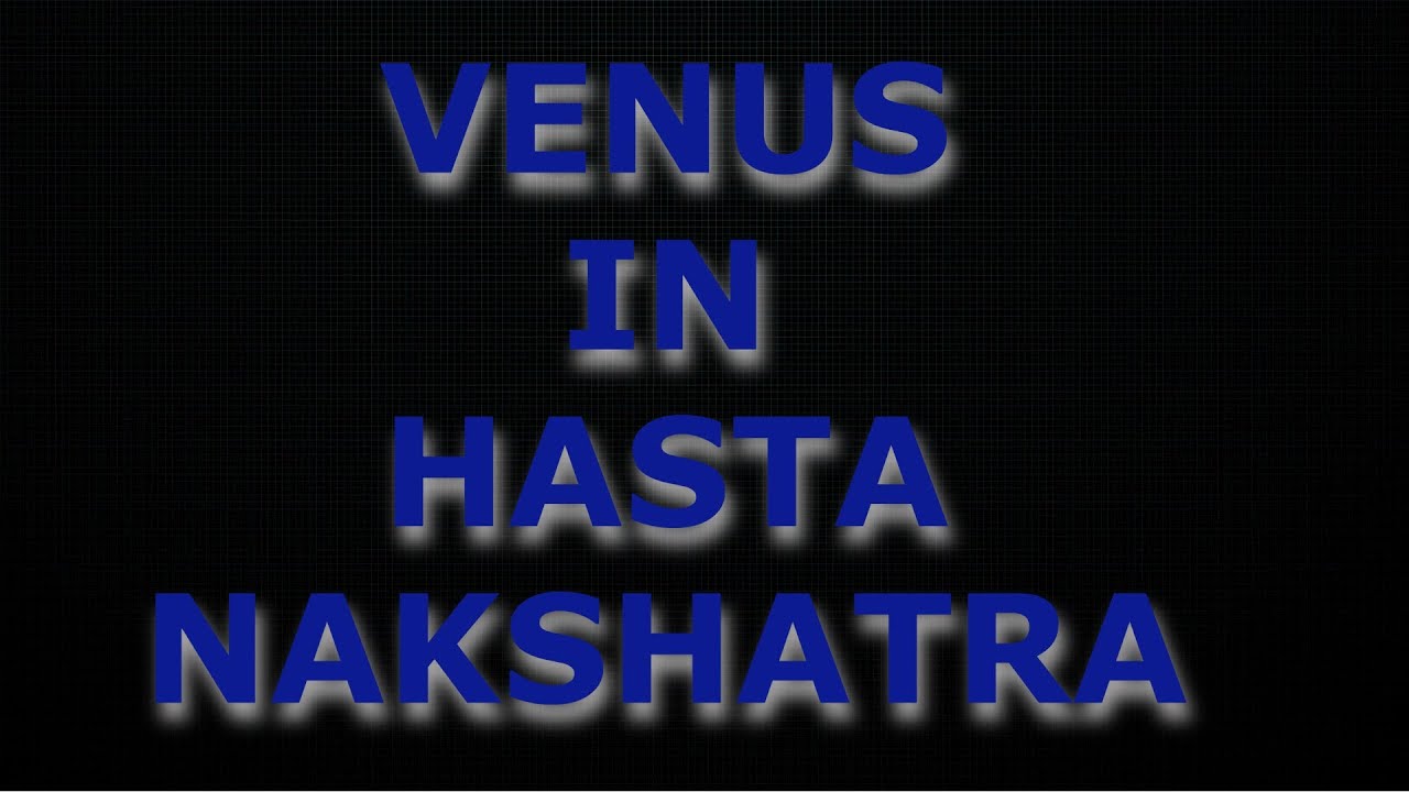 Venus in Hasta Nakshatra hindi vedic astrology
