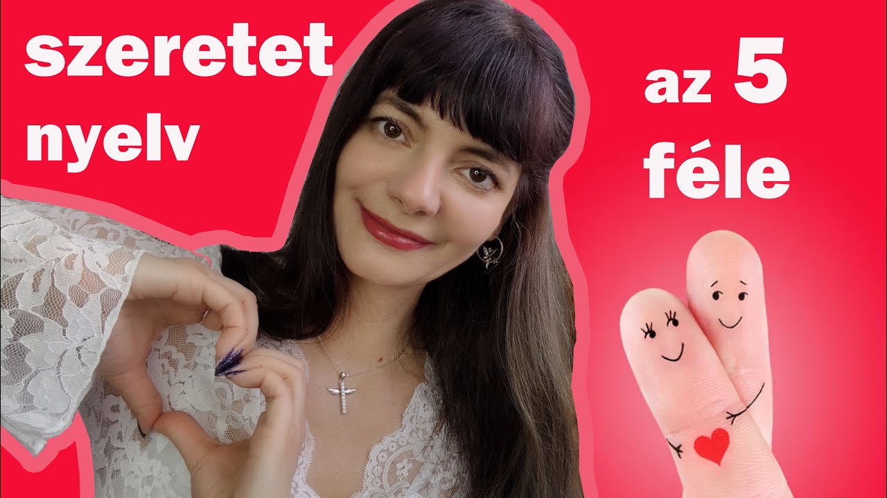 ❤️ az 5 SZERETETNYELV ❤️