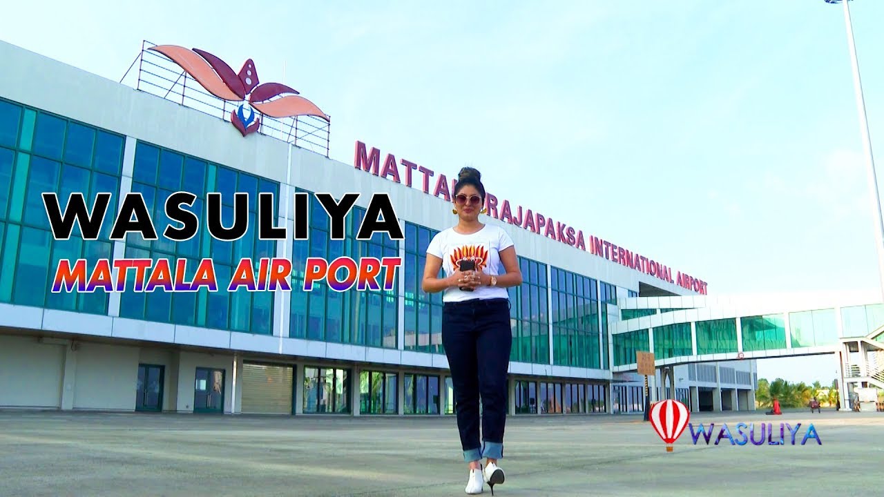 Travel with Wasuliya - වාසුළිය | Mattala Air Port | Travel Magazine