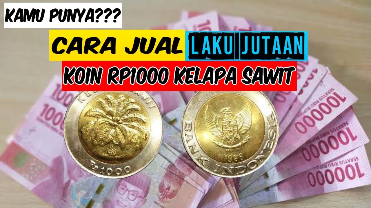 3 Cara Mudah Menjual Koin 1000 Kelapa Sawit Cepat Laku | Ada Kolektor Disini