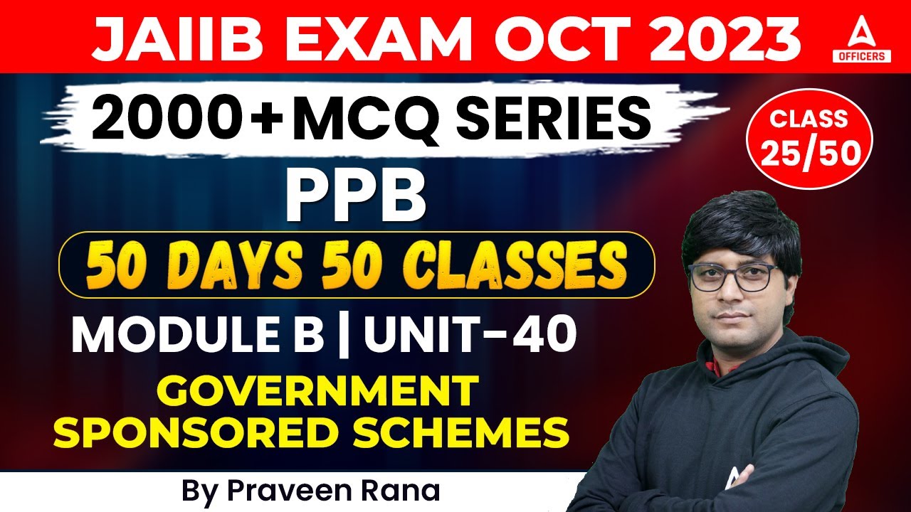 Principles & Practices of Banking | JAIIB PPB Module B | Unit 40 | Government Sponsored Schemes #25