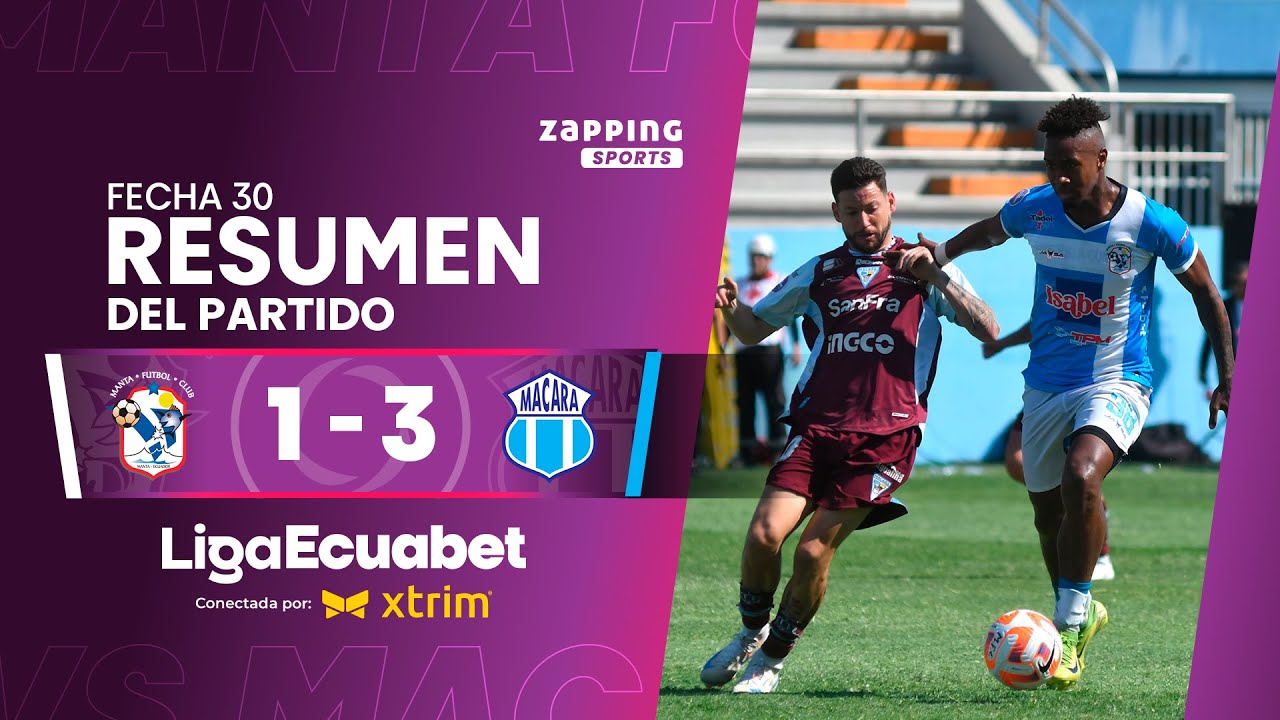 Manta FC 1 - 3 Macará / Fecha 30 / Liga Ecuabet conectada por Xtrim