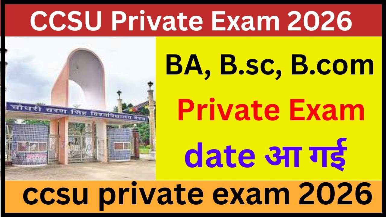 BA/B.com/B.sc Private Exam Date 2026 | ccsu ba private exam date 2026